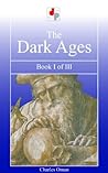The Dark Ages - Book I of III The Dark Ages - Book I of III