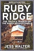 Ruby Ridge: The Truth and Tragedy of the Randy Weaver Family