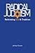 Radical Judaism: Rethinking God and Tradition (The Franz Rosenzweig Lecture Series)