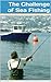 The Challenge of Sea Fishing