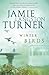 Winter Birds by Jamie Langston Turner Winter Birds by Jamie Langston Turner