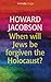 When will Jews be forgiven ...