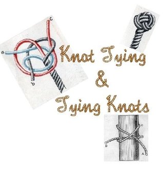 How to Tie a Knot; Simple Instruction for Knot Tying (Kindle Edition)