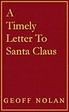 A Timely Letter to Santa Claus A Timely Letter to Santa Claus