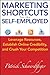 Marketing Shortcuts for the Self-Employed: Leverage Resources, Establish Online Credibility and Crush Your Competition