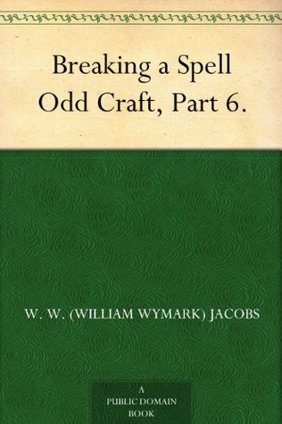 Breaking a Spell Odd Craft, Part 6. (Kindle Edition)
