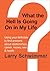 What the Hell Is Going On in My Life?: Using Your Birthdate to Find Answers About Relationships, Career, Money, Sex & Health