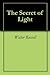 The Secret of Light by Walter Russell