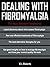 DEALING WITH FIBROMYALGIA - The Most Effective Treatments