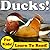 Ducks! Learn About Ducks While Learning To Read - Duck Photos And Facts Make It Easy! (Over 45+ Photos of Ducks)