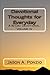 Devotional Thoughts for Everyday: A 90 Day Devotional, Volume IV (Daily Devotional Thoughts Book 4)