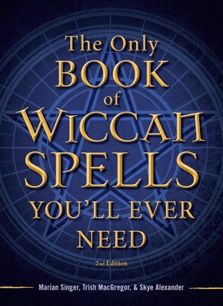The Only Book of Wiccan Spells You'll Ever Need (Kindle Edition)