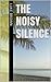 The Noisy Silence by Luke A.M. Brown