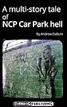A Multi-Story Tale of NCP Car Park Hell