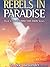Rebels in Paradise by M. Sue Alexander