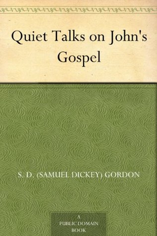 Quiet Talks on John's Gospel