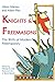 Knights & Freemasons: The Birth of Modern Freemasonry