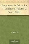 Encyclopaedia Britannica, 11th Edition, Volume 2, Part 1, Slice 1