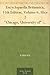 Encyclopaedia Britannica, 11th Edition, Volume 6, Slice 2 "Chicago, University of" to "Chiton"