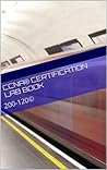 CCNA® Routing and Switching Lab Book - Exam 200-120©