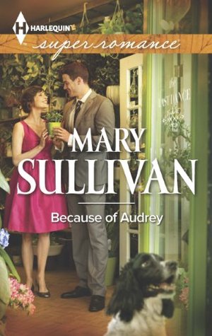 Because of Audrey: A Childhood Friends to Lovers Contemporary Romance (Harlequin Superromance Book 1883)