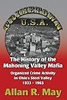 Crimetown U.S.A.: The History of the Mahoning Valley Mafia: Organized Crime Activity in Ohio's Steel Valley 1933-1963