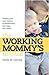 The Working Mommy's Manual
