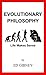 Evolutionary Philosophy