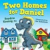 Two Homes for Daniel (Daniel the Dinosaur and Friends Book 1)