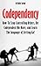 Codependency: How To Stop Controlling Others, Be Codependent No More, And Learn The language of Letting Go!