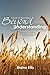 Field of Blessing - Beyond Understanding: Holding on to faith in circumstances beyond understanding