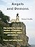 Angels and Demons: The invisible battle to control leaders of families, organizations, cities and nations.