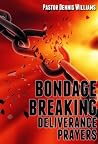 Bondage Breaking Deliverance Prayers Bondage Breaking Deliverance Prayers