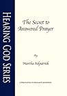 The Secret to Answered Prayer (Hearing God Series)