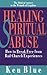Healing Spiritual Abuse: How to Break Free from Bad Church Experience