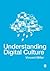 Understanding Digital Culture