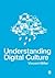 Understanding Digital Culture by Vincent Miller