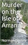 Murder on the Isle of Arran (Clyde Trilogy Book 3)
