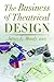 The Business of Theatrical Design by James Moody The Business of Theatrical Design by James Moody