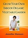 Grow Your Own Indoor Organic Vegetable Garden