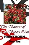 HAWTHORN Berries - The Super Hero Herb Secrets For Your Heart (Planet Herbs Book 7)