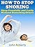 How to Stop Snoring - Sleep Peacefully and Easily Without Disturbing Others (How to Series Book 1)
