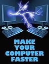 How To Make Your Computer Faster: Tips & Tricks For A Faster PC