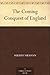 The Coming Conquest of England