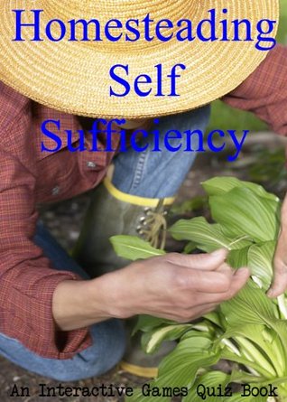 Homesteading Self Sufficiency - An Interactive Games Quiz Book