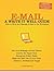 E-Mail: A Write It Well Guide (Write It Well Series on Business Communication)