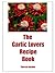 The Garlic Lovers Recipe Book