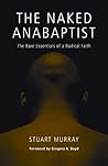 Book cover for The Naked Anabaptist: The Bare Essentials of a Radical Faith (Third Way Collection)