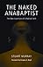 The Naked Anabaptist: The Bare Essentials of a Radical Faith (Third Way Collection)