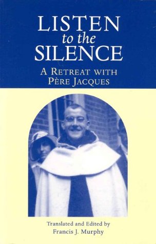 Listen to the Silence - A Retreat with Pere Jacques (Kindle Edition)